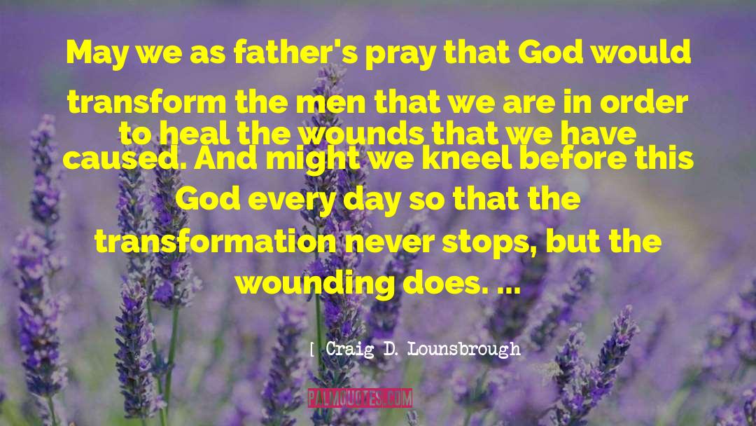 Father S Day quotes by Craig D. Lounsbrough