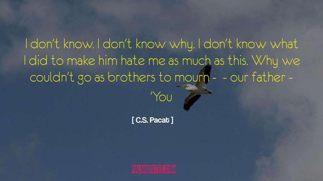 Father S Intuition quotes by C.S. Pacat
