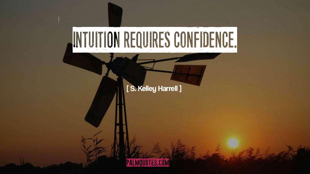 Father S Intuition quotes by S. Kelley Harrell