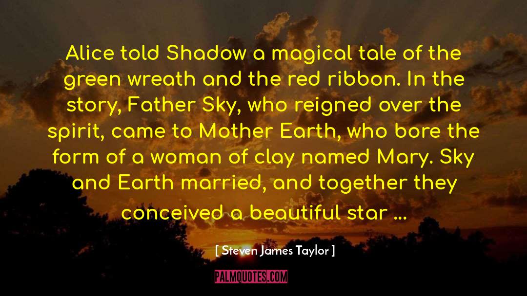 Father Sky quotes by Steven James Taylor