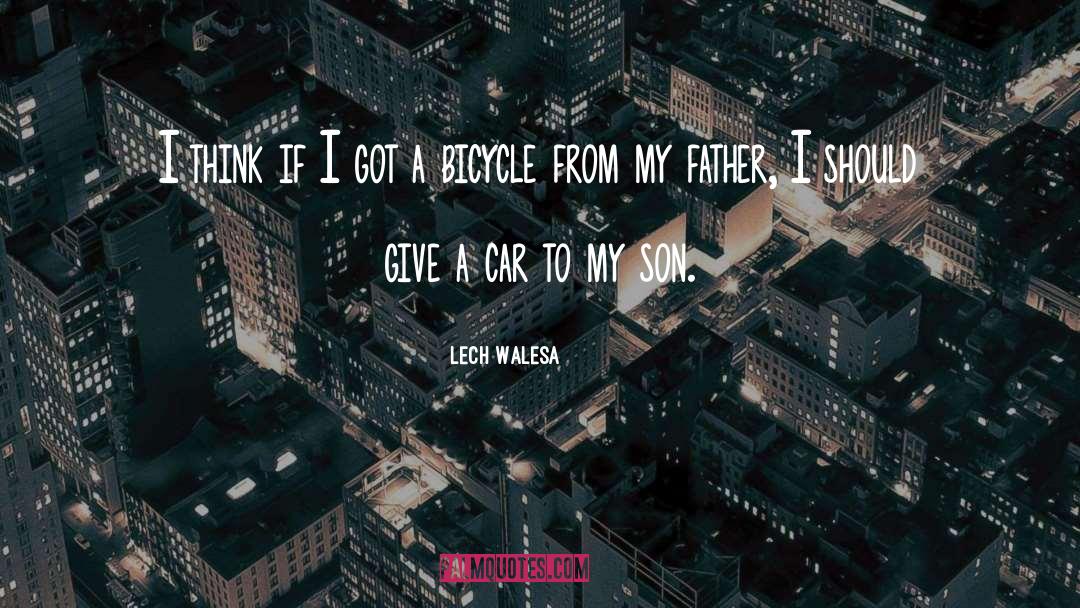 Father Son quotes by Lech Walesa