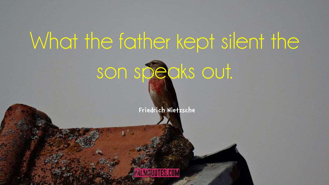 Father Son Realationship quotes by Friedrich Nietzsche