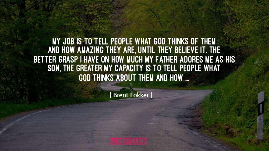 Father Son Realationship quotes by Brent Lokker