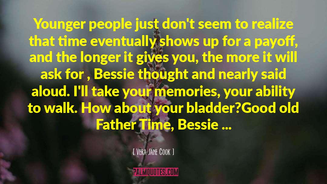 Father Time quotes by Vera Jane Cook