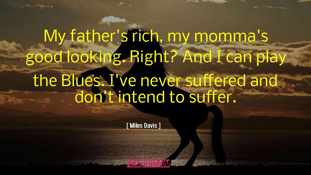 Father To Son quotes by Miles Davis