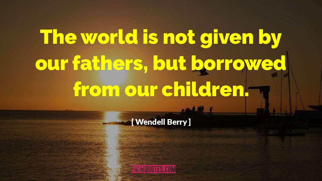 Father Yarvi quotes by Wendell Berry