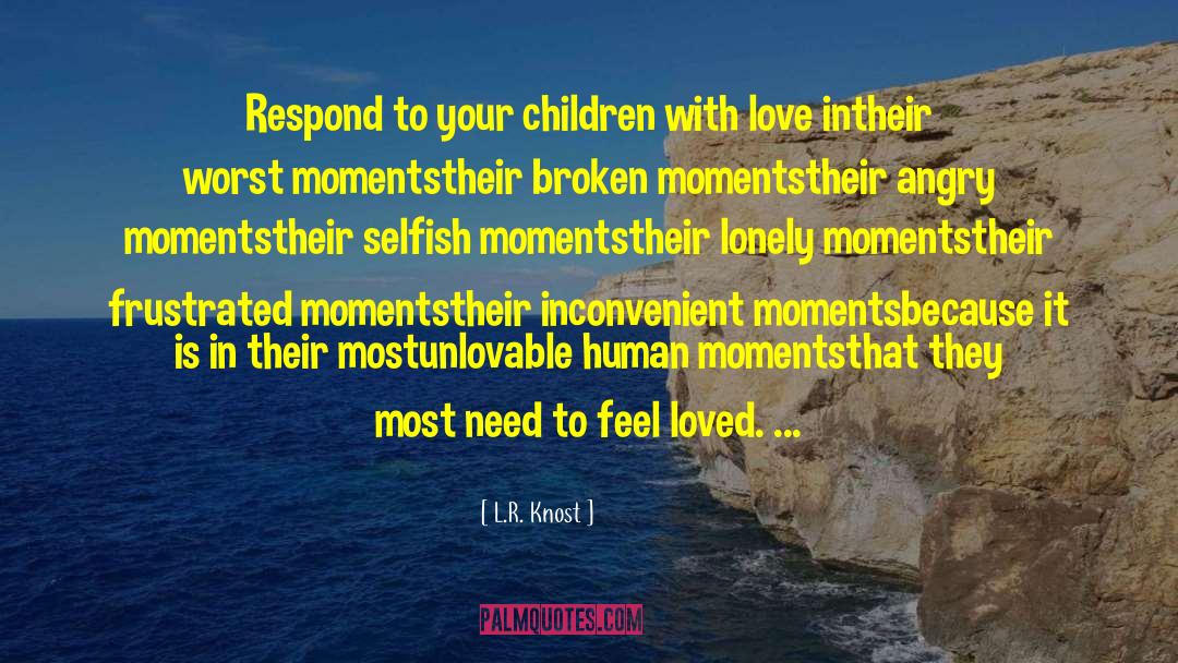 Fatherhood Parenting quotes by L.R. Knost