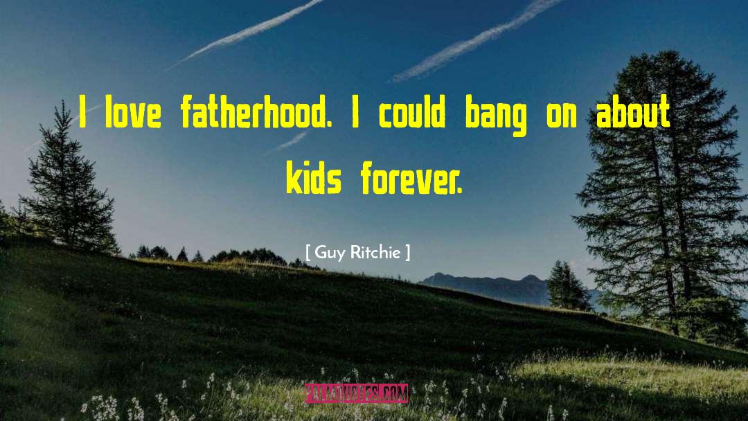 Fatherhood Parenting quotes by Guy Ritchie