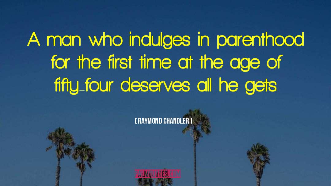 Fatherhood Parenting quotes by Raymond Chandler