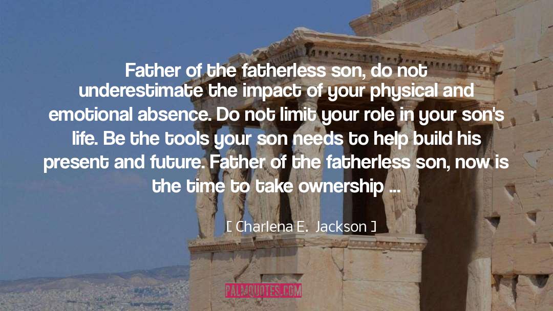 Fatherhood Parenting quotes by Charlena E.  Jackson