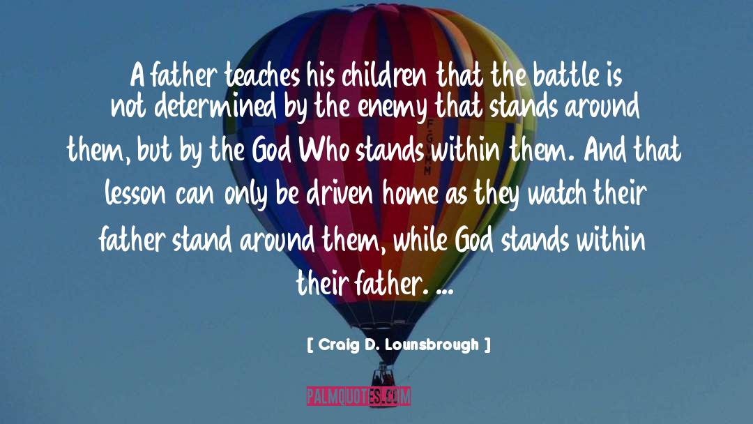Fatherhood quotes by Craig D. Lounsbrough