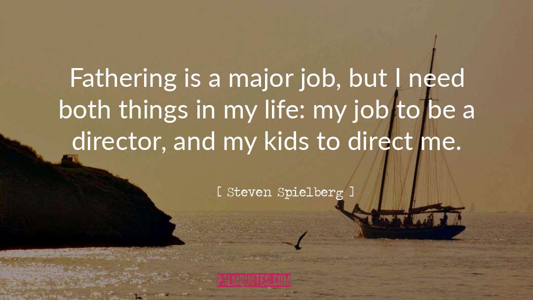 Fathering quotes by Steven Spielberg