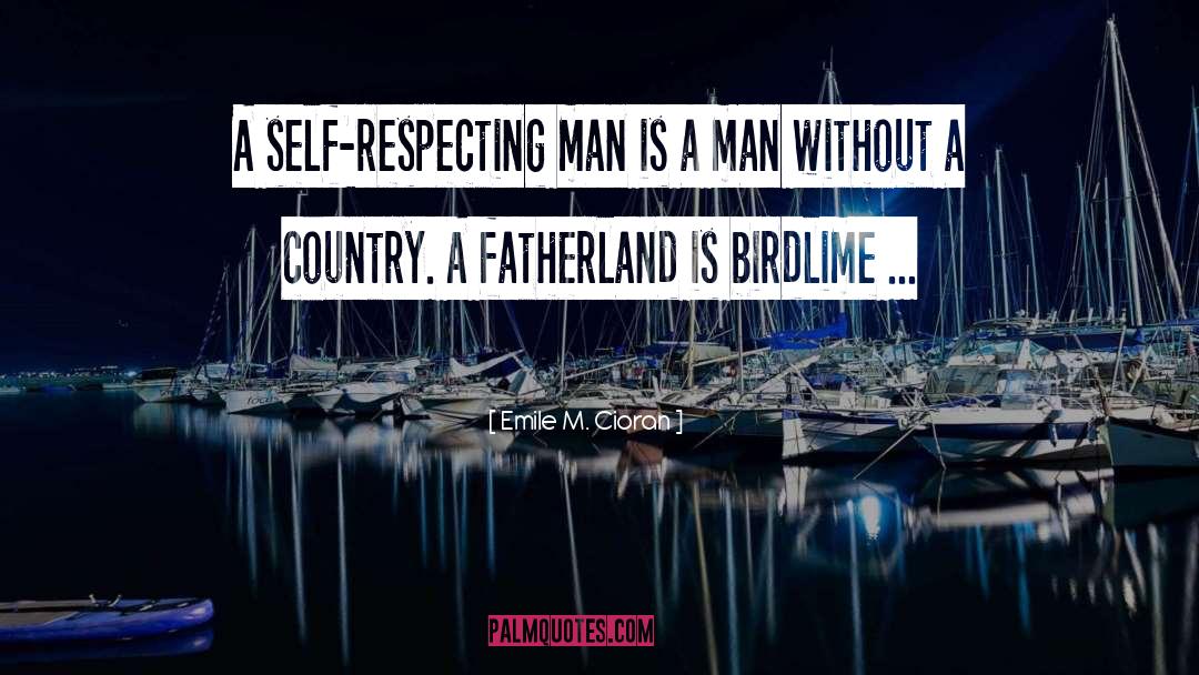 Fatherland quotes by Emile M. Cioran