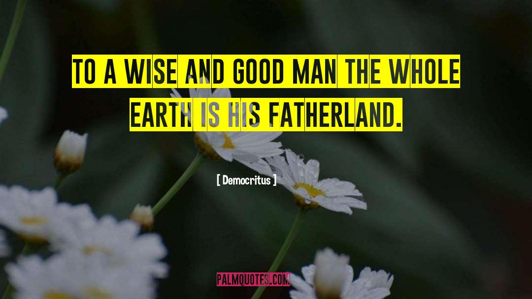 Fatherland quotes by Democritus