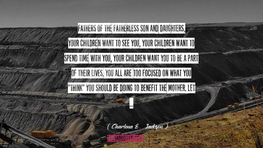Fatherless Homes quotes by Charlena E.  Jackson
