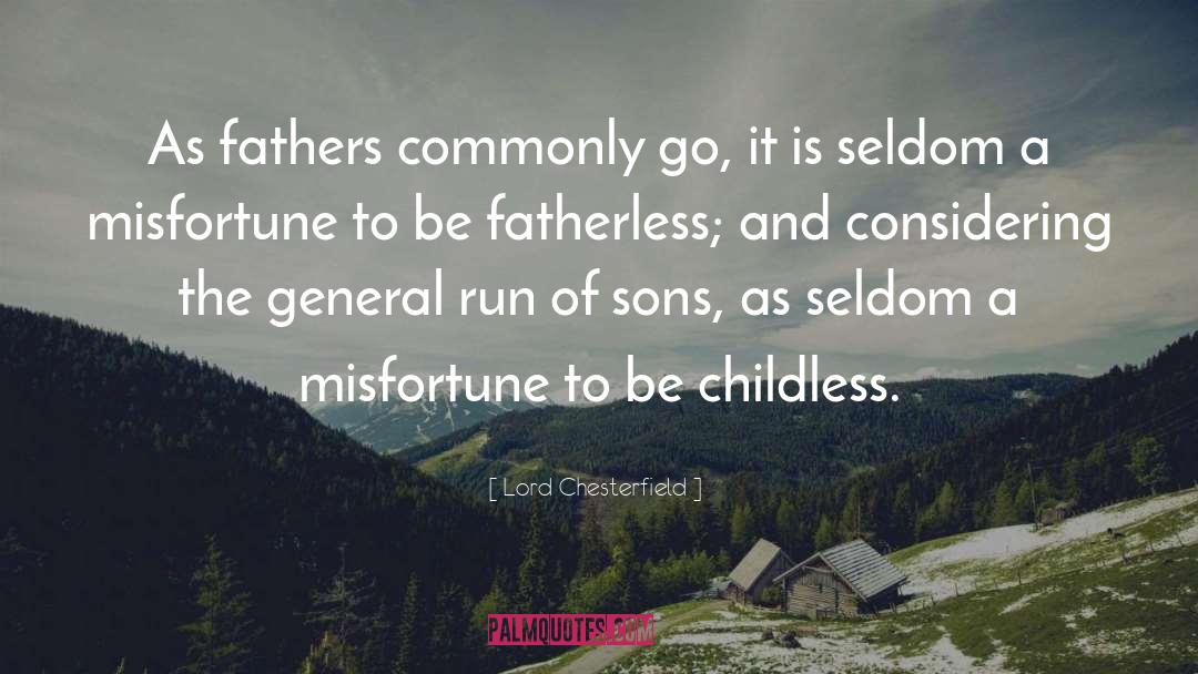 Fatherless quotes by Lord Chesterfield