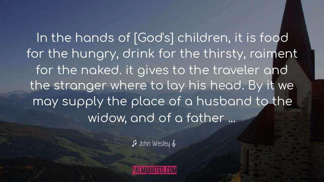 Fatherless quotes by John Wesley