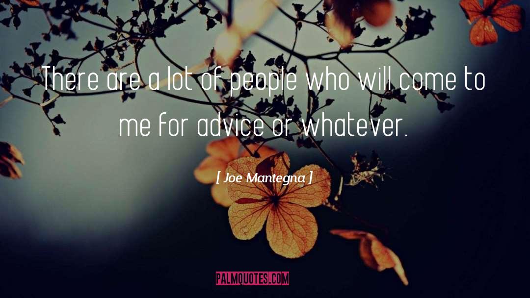 Fatherly Advice quotes by Joe Mantegna