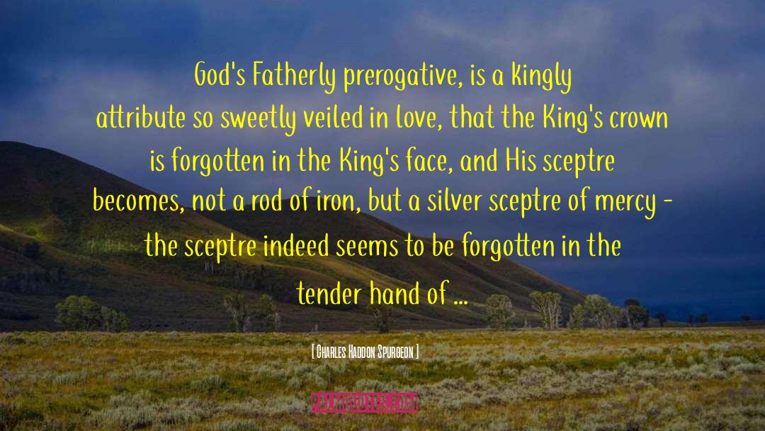 Fatherly quotes by Charles Haddon Spurgeon