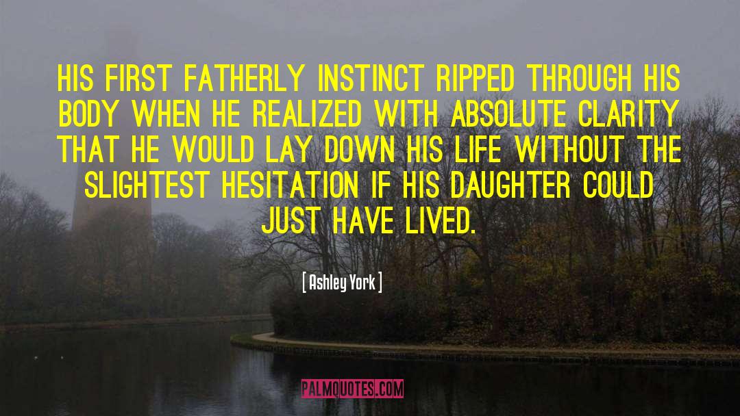 Fatherly quotes by Ashley York