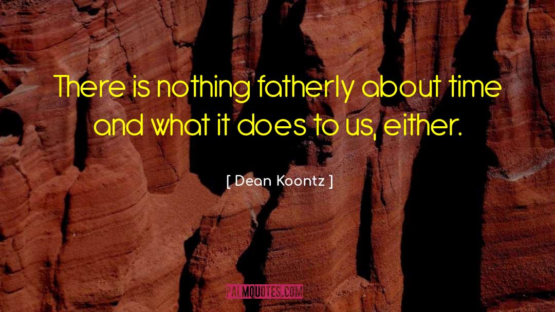 Fatherly quotes by Dean Koontz