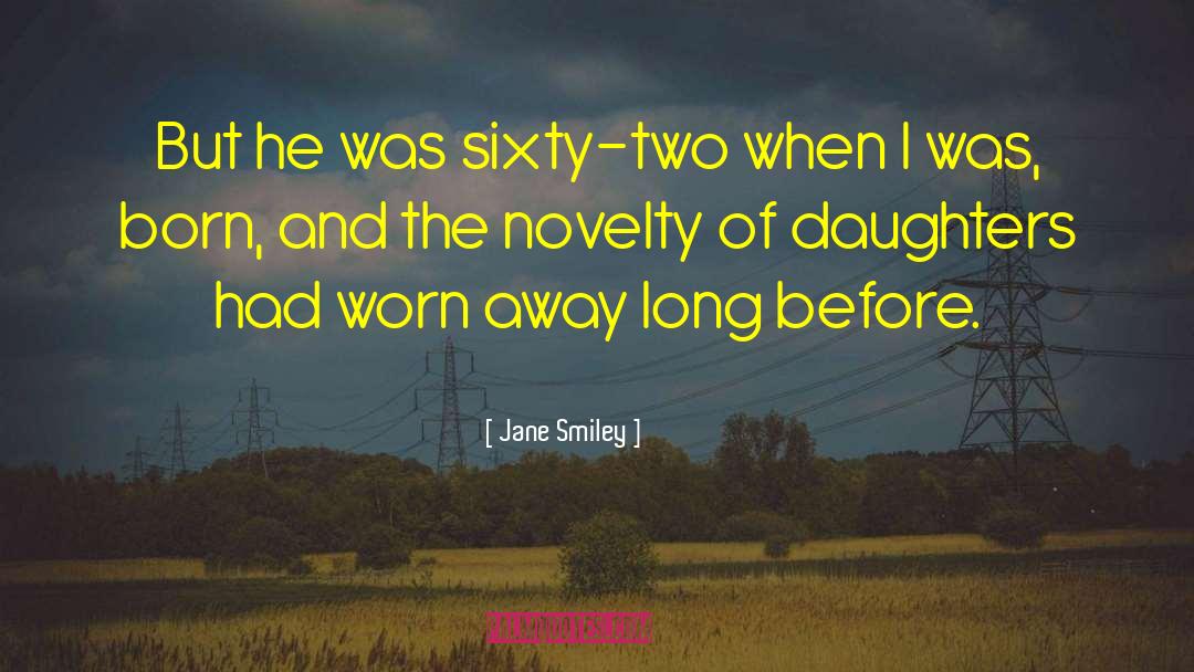 Fathers And Daughters quotes by Jane Smiley