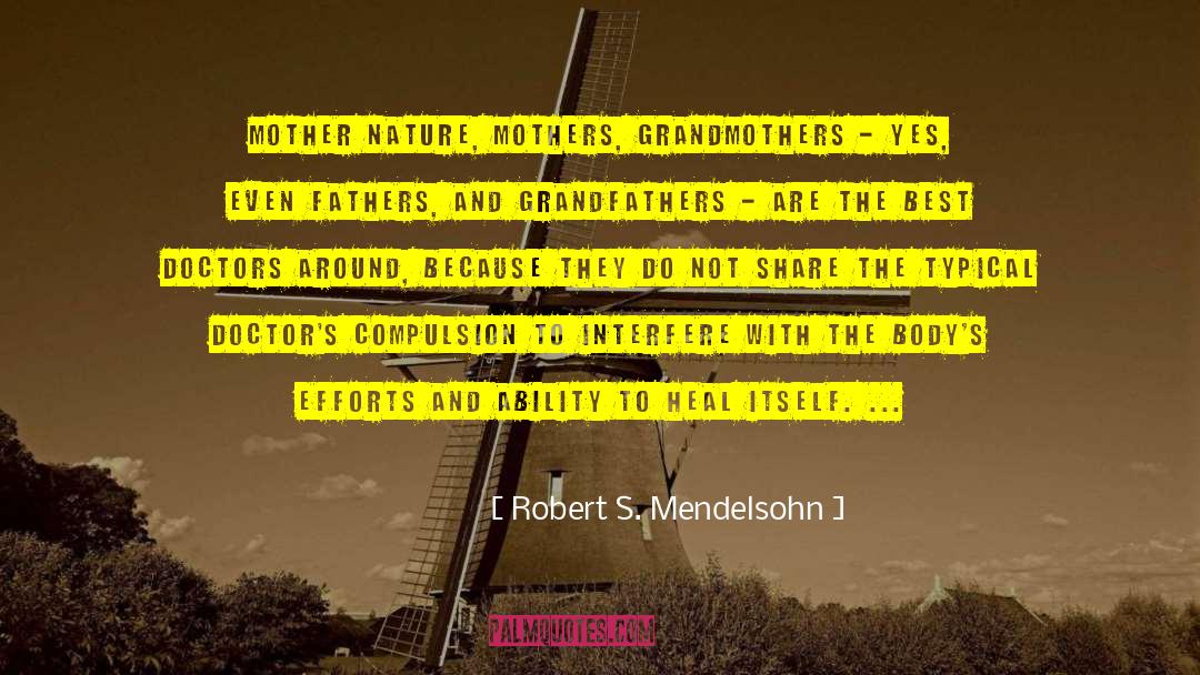 Fathers And Grandfathers quotes by Robert S. Mendelsohn