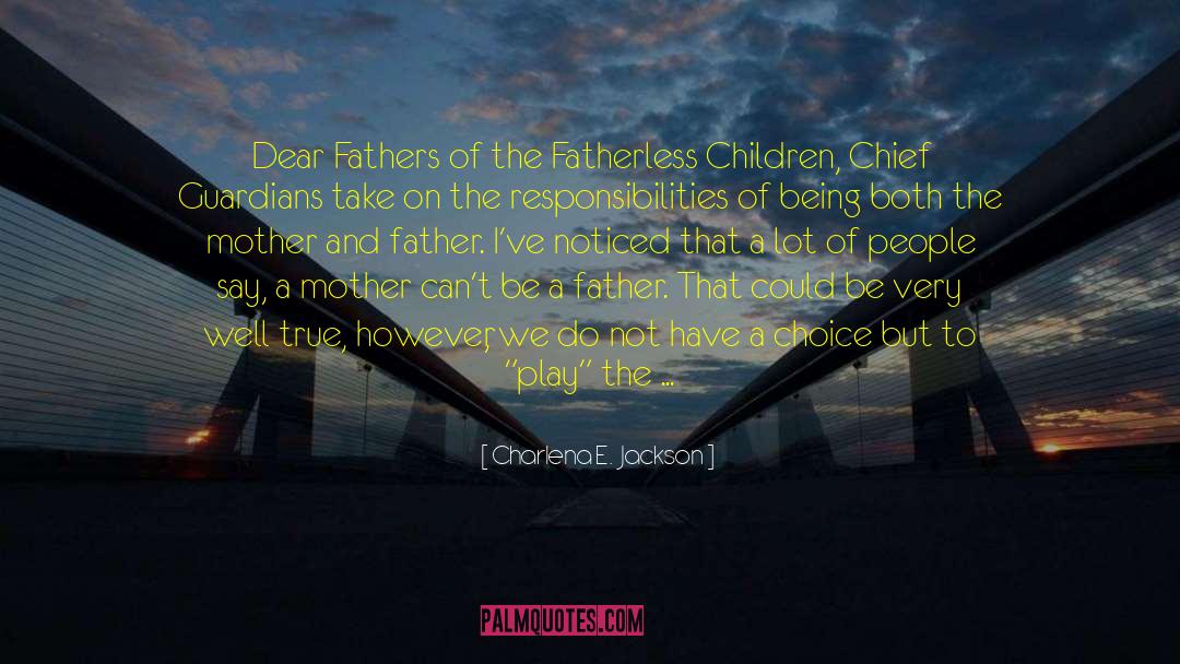 Fathers And Sons quotes by Charlena E.  Jackson