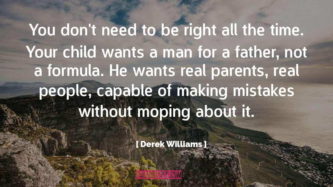 Fathers Day quotes by Derek Williams