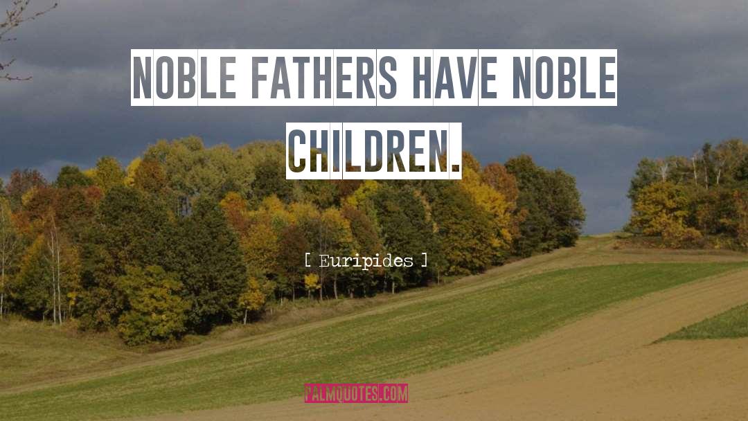 Fathers Day quotes by Euripides