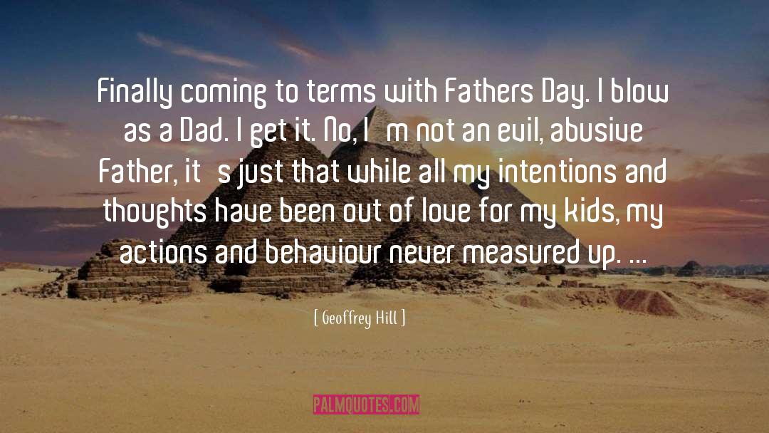 Fathers Day quotes by Geoffrey Hill