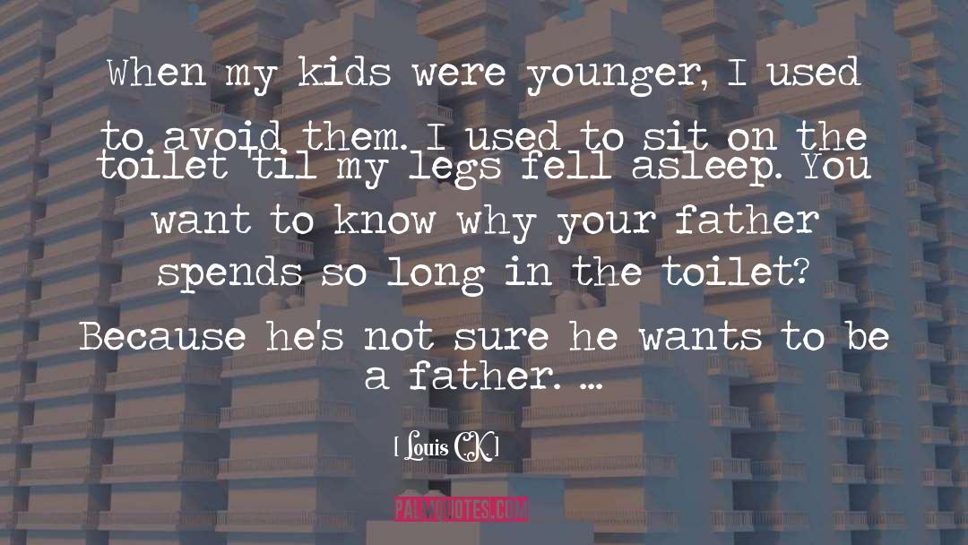 Fathers Day quotes by Louis C.K.