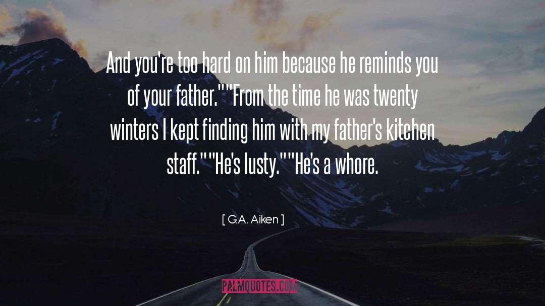 Fathers quotes by G.A. Aiken