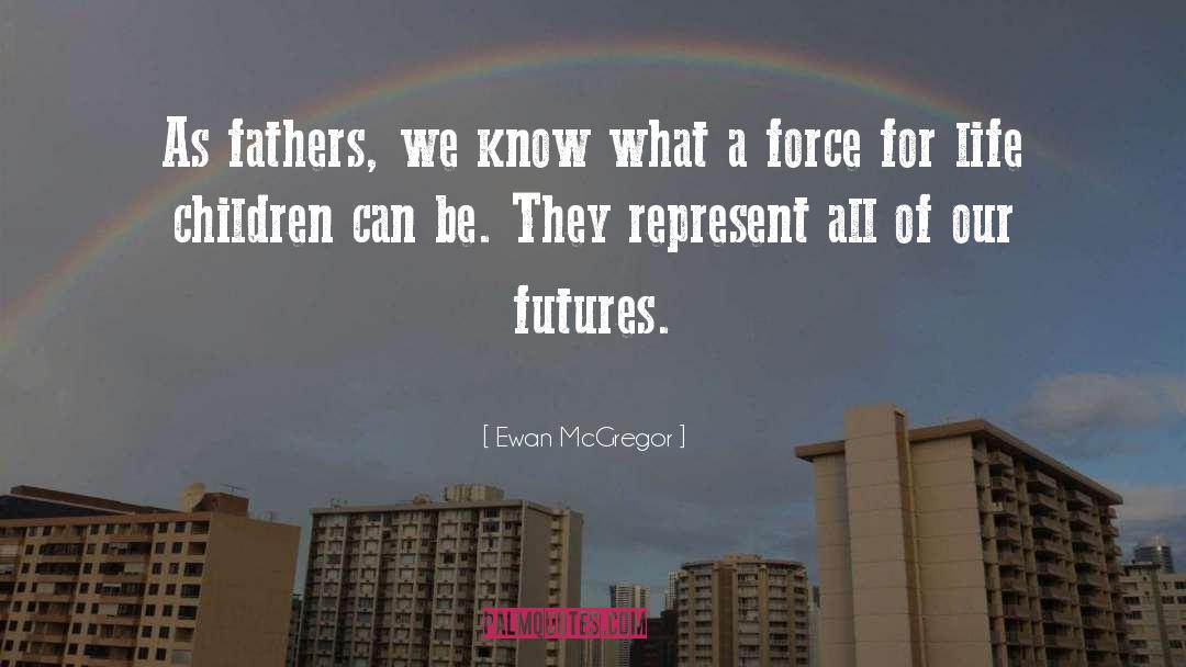 Fathers quotes by Ewan McGregor