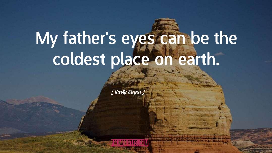 Fathers quotes by Kirsty Eagar