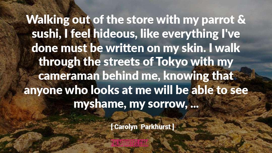 Fathers Walking Out quotes by Carolyn  Parkhurst
