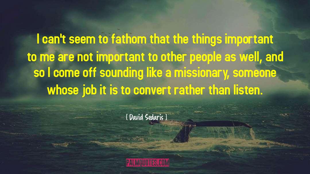 Fathom quotes by David Sedaris
