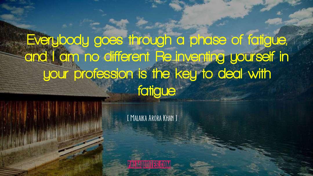 Fatigue quotes by Malaika Arora Khan