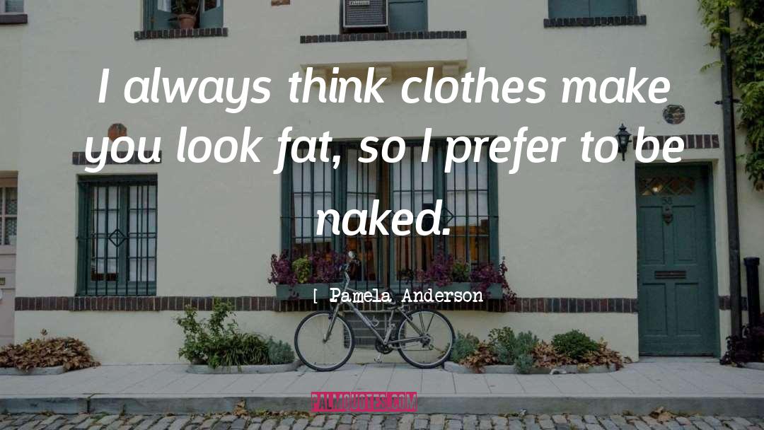 Fats quotes by Pamela Anderson