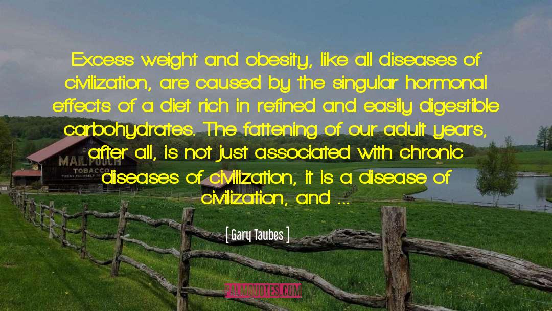 Fattening quotes by Gary Taubes