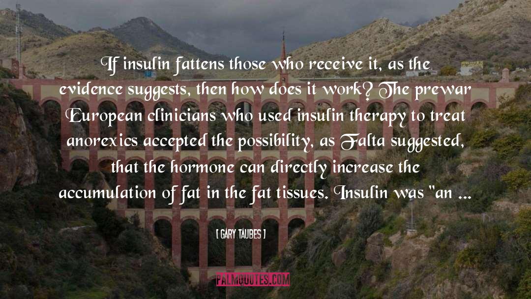 Fattening quotes by Gary Taubes