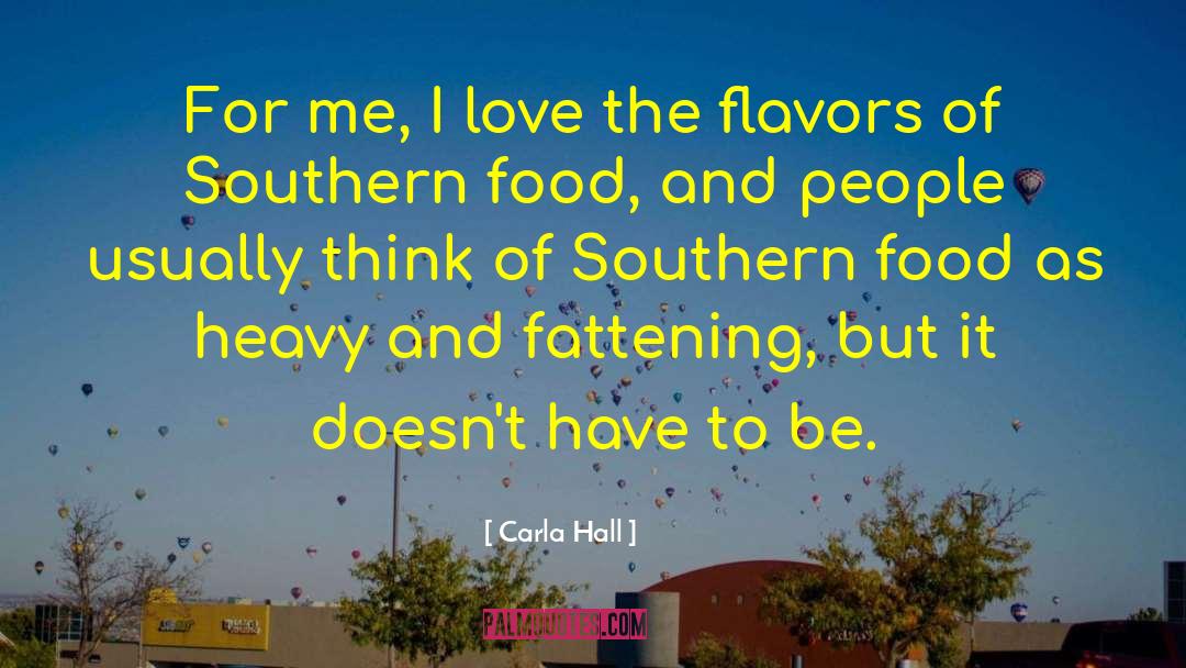 Fattening quotes by Carla Hall