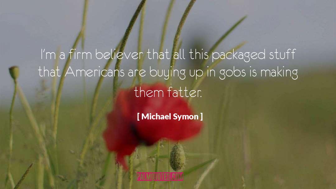 Fatter quotes by Michael Symon