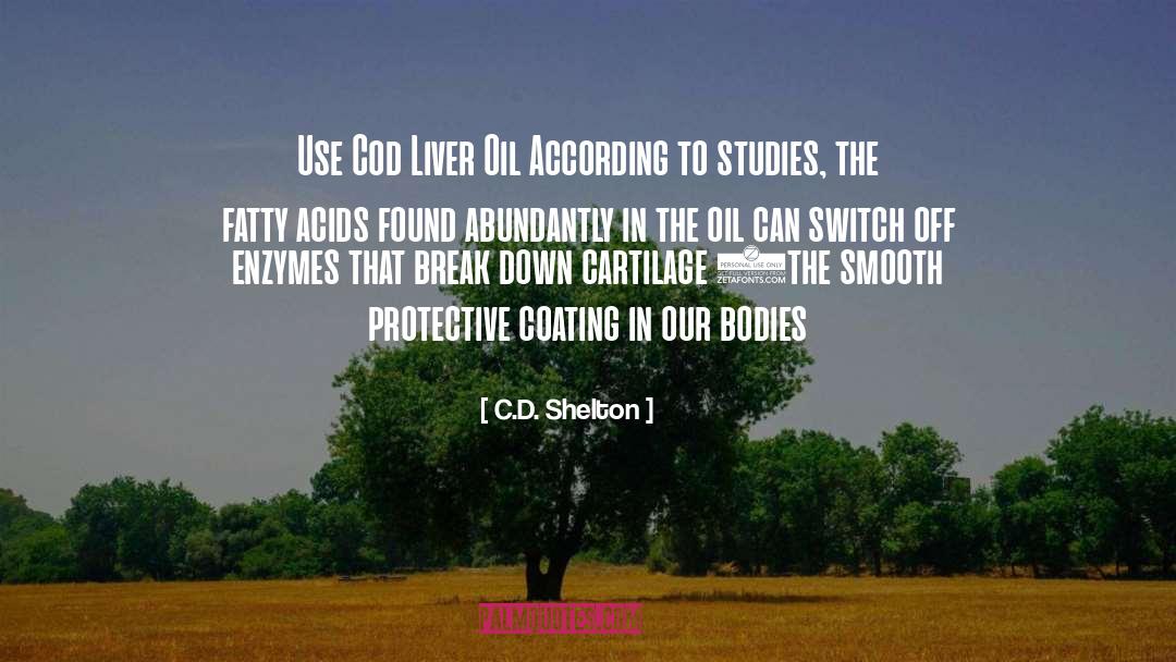 Fatty Acids quotes by C.D. Shelton