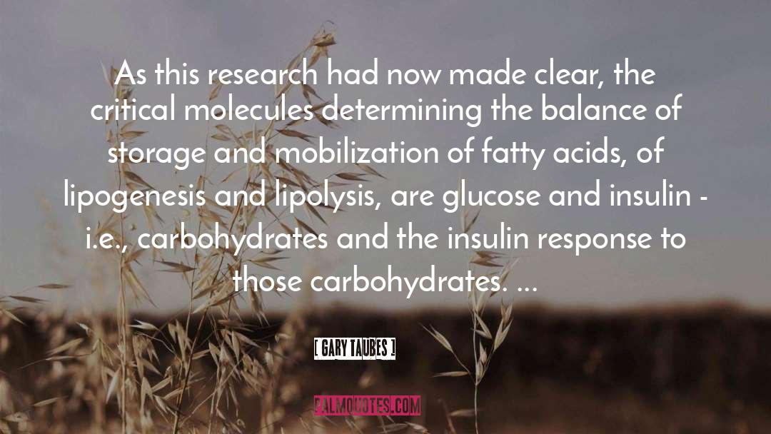 Fatty Acids quotes by Gary Taubes