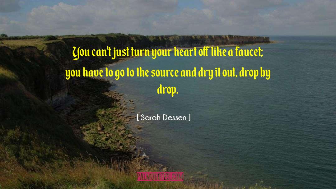 Faucet quotes by Sarah Dessen
