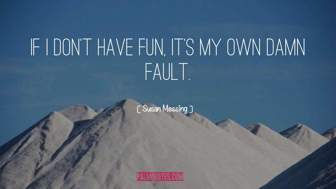 Fault Finders quotes by Susan Messing