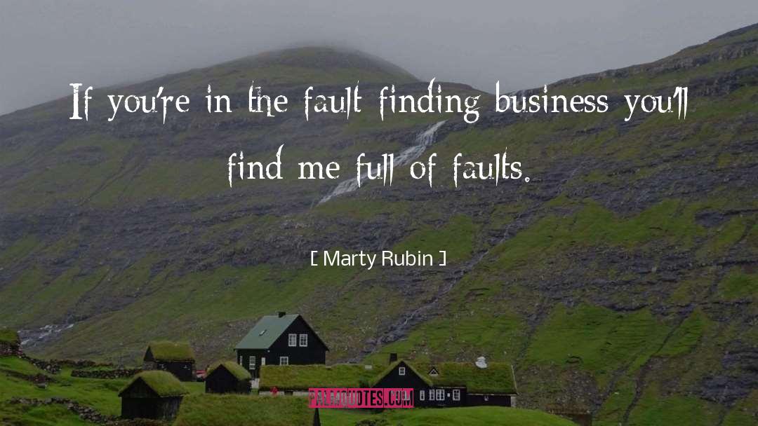 Fault Finding quotes by Marty Rubin