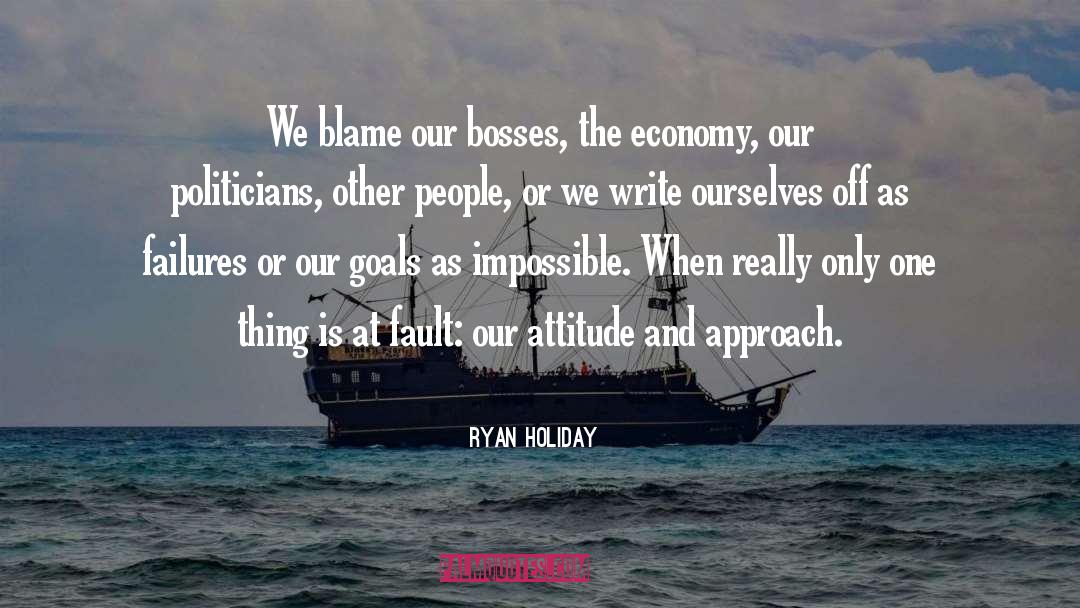 Fault quotes by Ryan Holiday