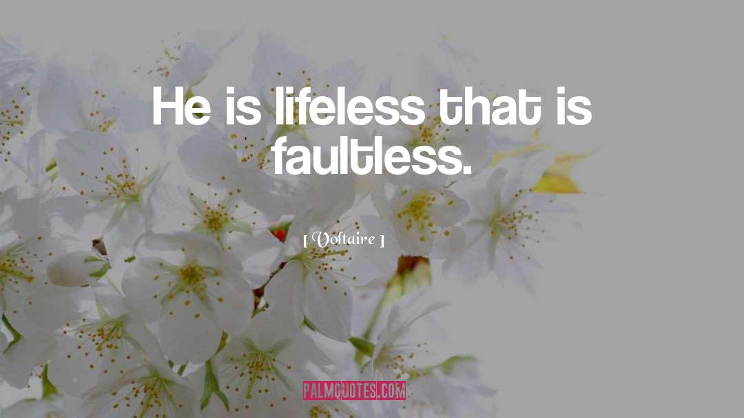 Faultless quotes by Voltaire